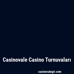 Casinovale Casino Turnuvaları